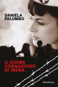 Daniela Palumbo - Il cuore coraggioso di Irena