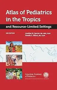 Atlas of Pediatrics in the Tropics and Resource-Limited Settings