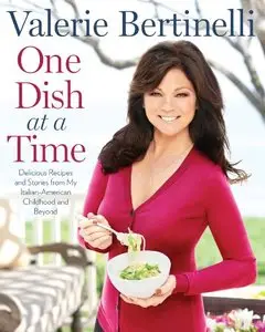 One Dish at a Time: Delicious Recipes and Stories from My Italian-American Childhood and Beyond (repost)