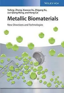 Metallic Biomaterials: New Directions and Technologies