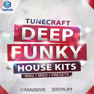 Tunecraft Sounds Deep Funky House Kits WAV MiDi SERUM AND Ni MASSiVE PRESETS