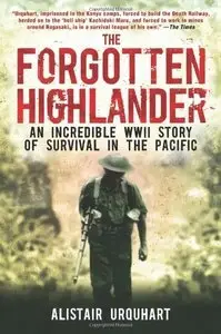 The Forgotten Highlander: An Incredible WWII Story of Survival in the Pacific (repost)