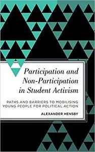 Participation and Non-Participation in Student Activism: Paths and Barriers to Mobilising Young People for Political Act