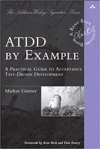 ATDD by Example: A Practical Guide to Acceptance Test-Driven Development