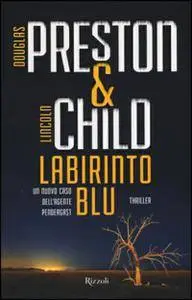 Douglas Preston & Lincoln Child - Labirinto blu (Repost)
