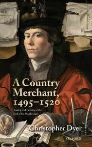 A Country Merchant, 1495-1520: Trading and Farming at the End of the Middle Ages