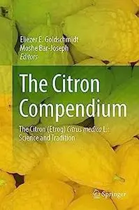 The Citron Compendium: The Citron (Etrog) Citrus medica L.: Science and Tradition