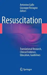 Resuscitation: Translational Research, Clinical Evidence, Education, Guidelines (Repost)