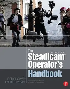 The Steadicam® Operator's Handbook, 2nd Edition