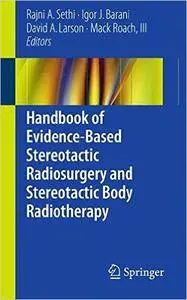 Handbook of Evidence-Based Stereotactic Radiosurgery and Stereotactic Body Radiotherapy