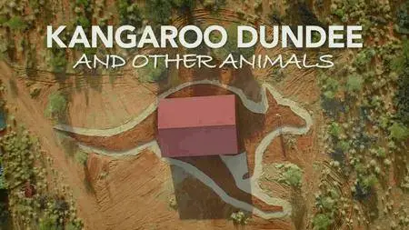 BBC - Natural World: Kangaroo Dundee and Other Animals (2016)