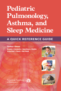 Pediatric Pulmonology, Asthma, and Sleep Medicine : A Quick Reference Guide