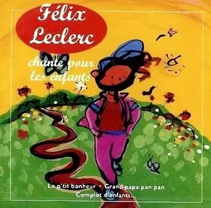 Felix Leclerc - Chante pour les enfants (1995)