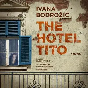 «The Hotel Tito» by Ivana Bodrozic