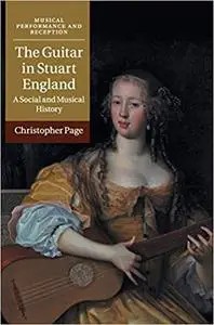 The Guitar in Stuart England: A Social and Musical History