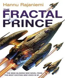 Hannu Rajaniemi - The Fractal Prince