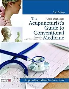 The Acupuncturist's Guide to Conventional Medicine, Second Edition