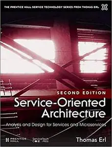 Service-Oriented Architecture: Analysis and Design for Services and Microservices (2nd Edition)