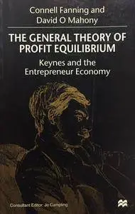 The General Theory of Profit Equilibrium: Keynes and the Entrepreneur Economy (Repost)