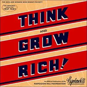 Think and Grow Rich: The Original: An Official Publication of The Napoleon Hill Foundation [Audiobook]