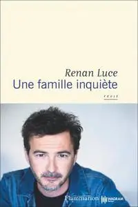 Une famille inquiète - Renan Luce