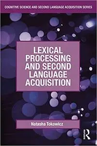 Lexical Processing and Second Language Acquisition (Repost)