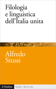 Filologia e linguistica dell'Italia unita - Alfredo Stussi