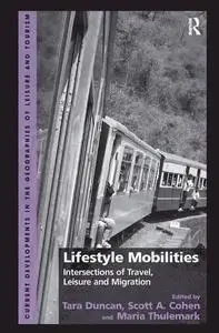 Lifestyle Mobilities: Intersections of Travel, Leisure and Migration