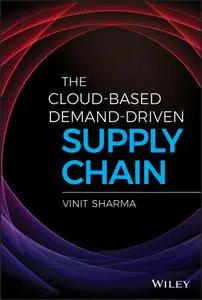 The Cloud-Based Demand-Driven Supply Chain (Wiley and SAS Business)