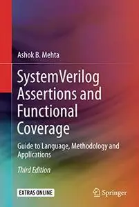 System Verilog Assertions and Functional Coverage: Guide to Language, Methodology and Applications, Third Edition (Repost)