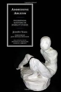 Addressing Ableism: Philosophical Questions via Disability Studies (Repost)