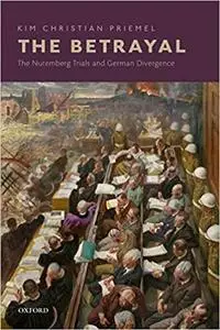 The Betrayal: The Nuremberg Trials and German Divergence (Repost)