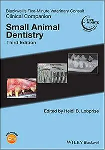 Blackwell's Five-Minute Veterinary Consult Clinical Companion: Small Animal Dentistry Ed 3