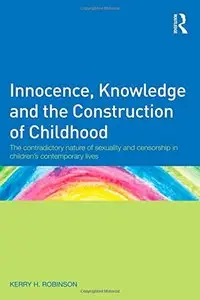 Innocence, Knowledge and the Construction of Childhood