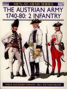 The Austrian Army 1740-80 (2): Infantry (Men-at-Arms Series 276) (Repost)