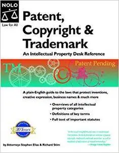 Patent, Copyright & Trademark: An Intellectual Property Desk Reference (Repost)