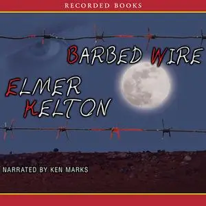 «Barbed Wire» by Elmer Kelton