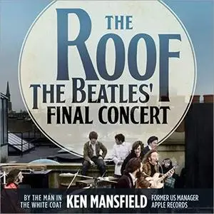 The Roof: The Beatles' Final Concert [Audiobook]