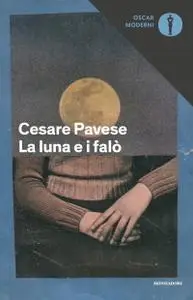 Cesare Pavese - La luna e i falò