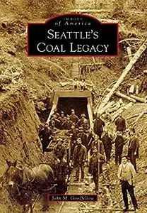 Seattle's Coal Legacy (Images of America)