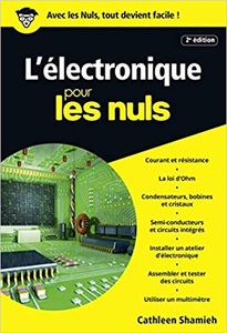 L'électronique pour les Nuls, 2e édition - Cathleen SHAMIEH