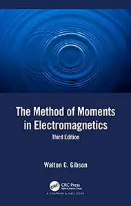 The Method of Moments in Electromagnetics, 3rd Edition