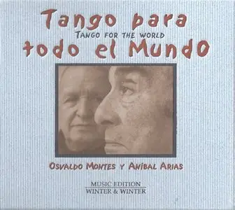 Osvaldo Montes & Anibal Aria - Tango para todo el Mundo (2006)