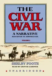 The Civil War: A Narrative, Volume 3: Red River to Appomattox (Audiobook) (Repost)