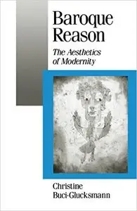 Baroque Reason: The Aesthetics of Modernity