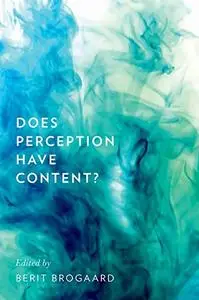 Does Perception Have Content? (Philosophy of Mind)