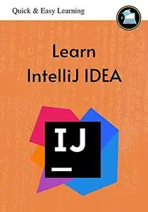 Intellij IDEA : Designed for first-time learners, as well as moderate users of IntelliJ