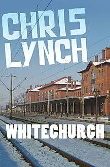 «Whitechurch» by Chris Lynch