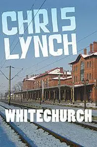 «Whitechurch» by Chris Lynch