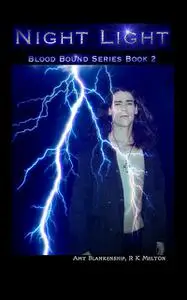 «Night Light (Blood Bound Book 2)» by Amy Blankenship, Rk Melton